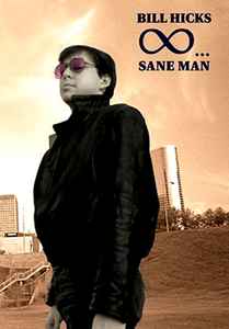 Sane Man - Bill Hicks