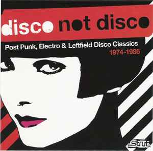 Various - Disco Not Disco (Post Punk, Electro & Leftfield Disco Classics 1974-1986) album cover