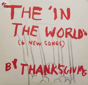 The "In The World" (6 New Songs) - Thanksgiving
