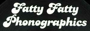 Fatty Fatty Phonographics on Discogs