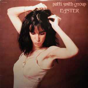 Easter - Patti Smith Group