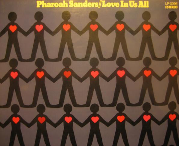 Pharoah Sanders – Love In Us All = Amor En Todos Nosotros (1976