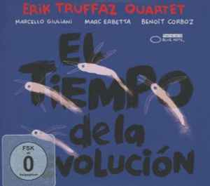 El Tiempo De La Revolución - Erik Truffaz Quartet