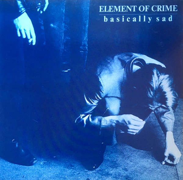 Element Of Crime - Basically Sad | Polydor (835 082-1) - main