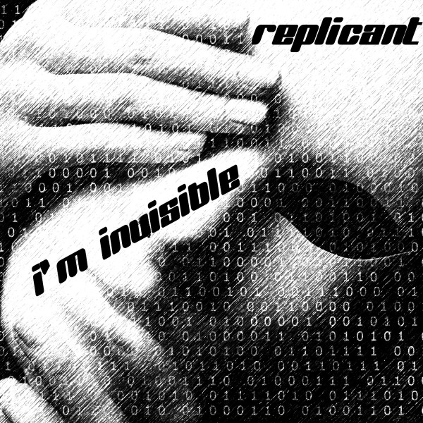 baixar álbum Replicant One - Im Invisible