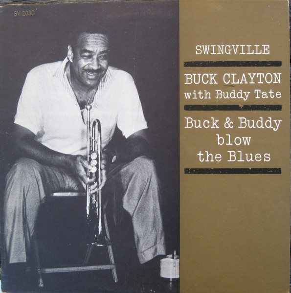 Buck Clayton With Buddy Tate – Buck & Buddy Blow The Blues (1961 