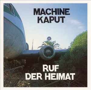 Ruf Der Heimat - Machine Kaput album cover