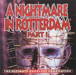 Various - A Nightmare In Rotterdam Part I (The Ultimate Hardcore Compilation)