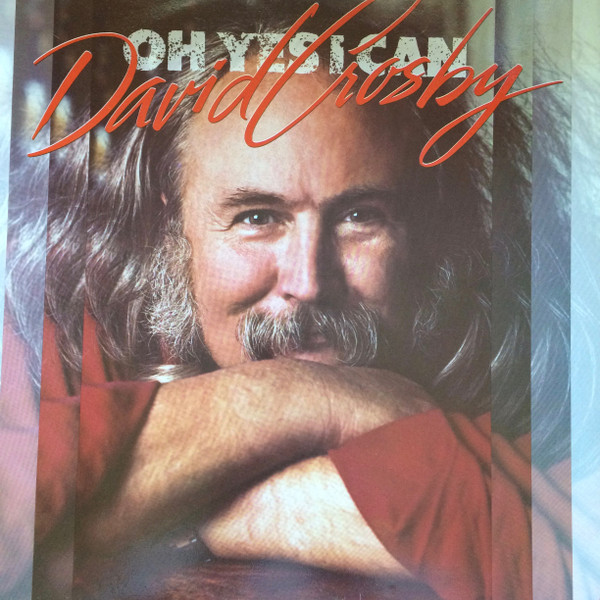 David Crosby – Oh Yes I Can (1989, Vinyl) - Discogs