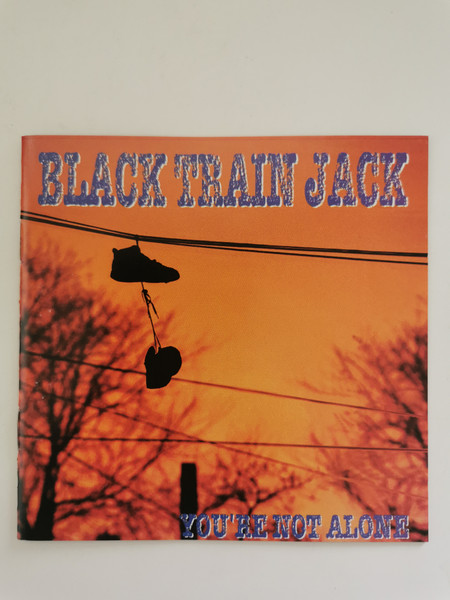 Black Train Jack - You're Not Alone | Releases | Discogs