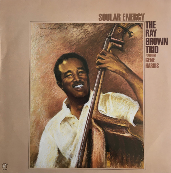 The Ray Brown Trio Featuring Gene Harris – Soular Energy (1985