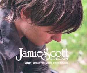 Jamie Scott & The Town - When Will I See Your Face Again album cover