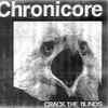 Chronicore - Crack The Blinds