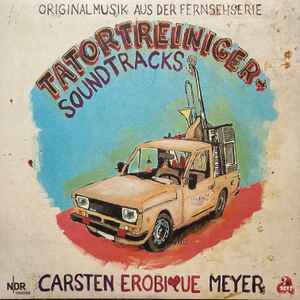 Carsten Erobique Meyer* - Tatortreiniger Soundtracks