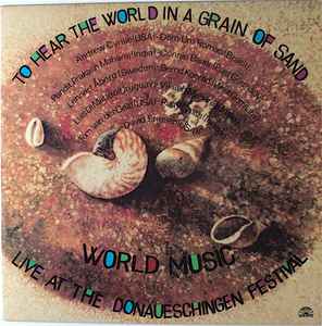 Andrew Cyrille - To Hear The World In A Grain Of Sand (World Music - Live At The Donaueschingen Festival) album cover