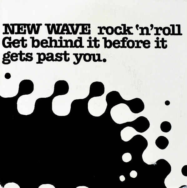 New Wave - Rock 'N' Roll - Get Behind It Before It Gets Past You. (1977