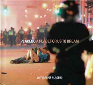 A Place For Us To Dream - Placebo