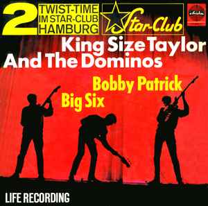 King Size Taylor & The Dominoes - Twist-Time Im Star-Club Hamburg • 2 album cover