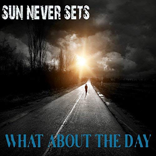 Album herunterladen Sun Never Sets - What About The Day