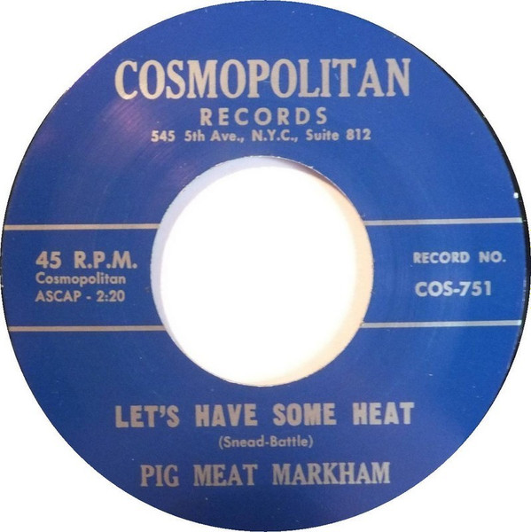 Pig Meat Markham* – Let’s Have Some Heat / Your Wires Have Been Tapped
