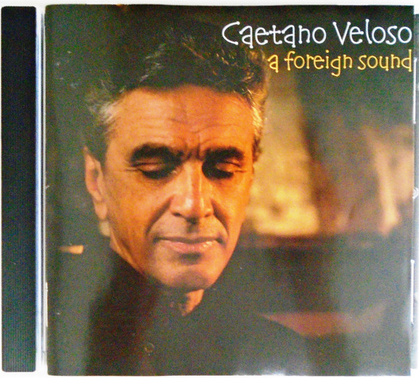 Caetano Veloso – A Foreign Sound (2004, CD) - Discogs