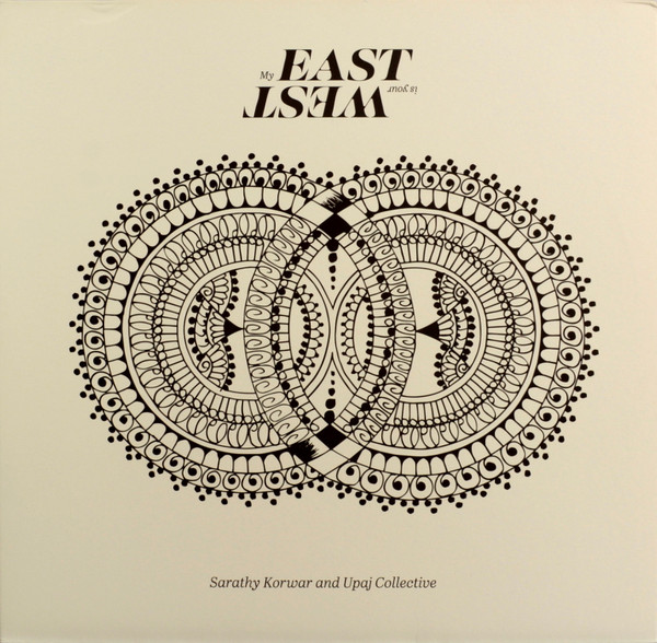 baixar álbum Sarathy Korwar and Upaj Collective - My East is Your West