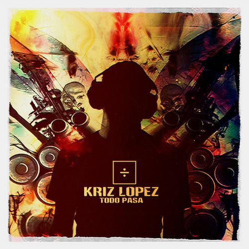 descargar álbum Kriz Lopez - Todo Pasa