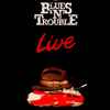 Blues 'N' Trouble - Live