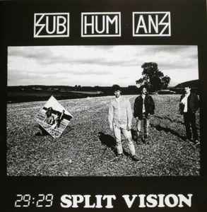 Subhumans - 29:29 Split Vision