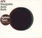 AFX - Hangable Auto Bulb | Releases | Discogs