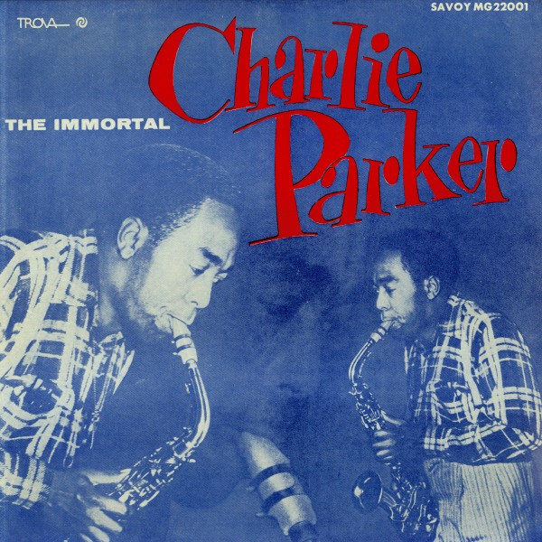 Charlie Parker - The Immortal Charlie Parker | Releases | Discogs