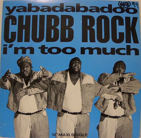 Chubb Rock – Yabadabadoo / I'm Too Much (1992, Vinyl) - Discogs
