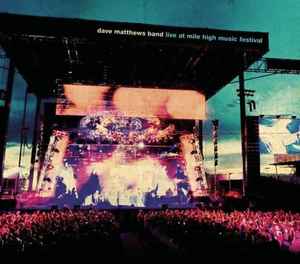 Dave Matthews Band - Live At Mile High Music Festival