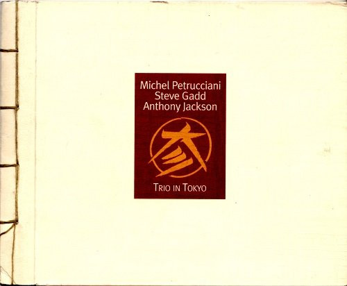 Michel Petrucciani / Steve Gadd / Anthony Jackson – Trio In Tokyo