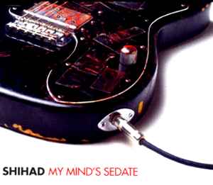 My Mind's Sedate - Shihad