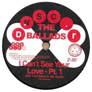 I Can't See Your Love (For The Tears In My Eyes) - The Ballads