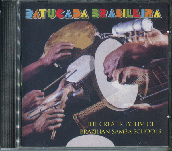 lataa albumi Various - Batucada Brasileira The Great Rhythm Of Brazilian Samba Schools