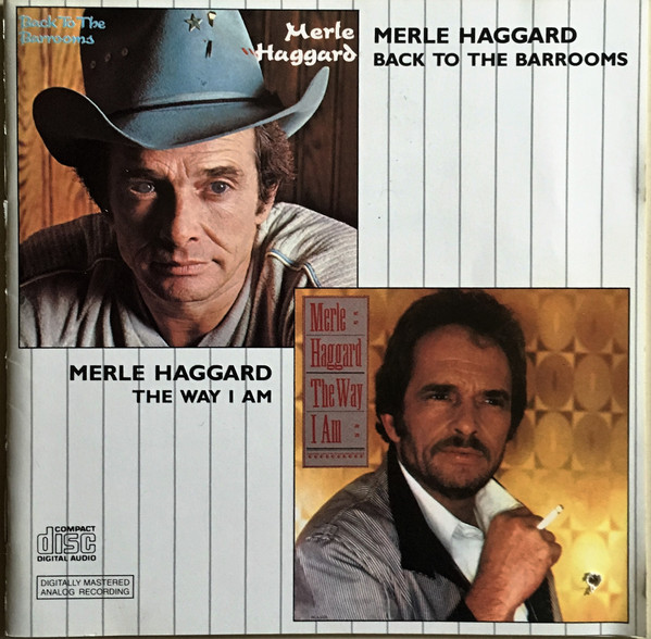 Merle Haggard – Back To The Barrooms / The Way I Am (CD) - Discogs