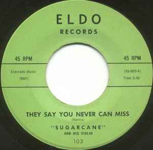 Don "Sugarcane" Harris - They Say You Never Can Miss / Elim Stole My Baby (Boo Hoo) album cover
