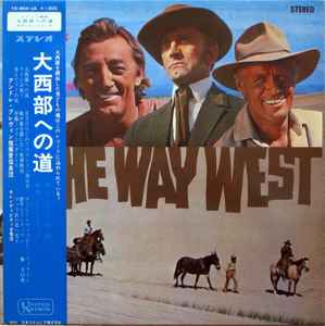 Bronislaw Kaper – The Way West - Original Motion Picture Soundtrack (1967