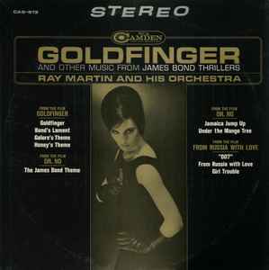 Ray Martin And His Orchestra - Goldfinger And Other Music From James Bond Thrillers アルバムカバー