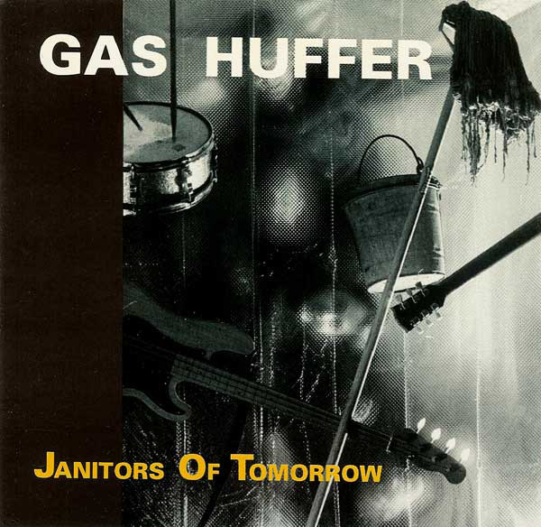 Gas Huffer – Janitors Of Tomorrow (1991, Vinyl) - Discogs