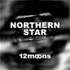 12moons* - Northern Star