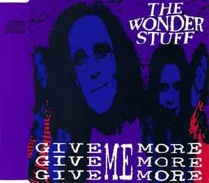The Wonder Stuff - Give Give Give Me More More More