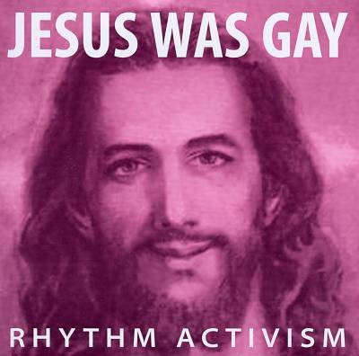 last ned album Download Rhythm Activism - Jesus Was Gay album