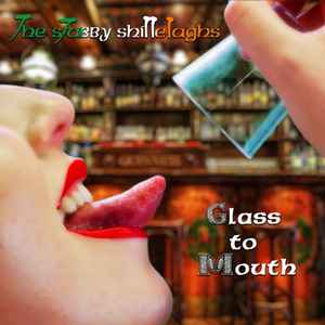 The Stubby Shillelaghs - Glass to Mouth album cover