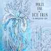 Polly Fae - Ice Iris