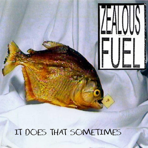 télécharger l'album Zealous Fuel - It Does That Sometimes