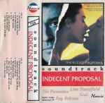 Cover of Indecent Proposal (Music Taken From The Original Motion Picture Soundtrack), , Cassette