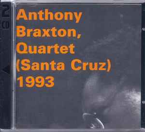Quartet (Santa Cruz) 1993 - Anthony Braxton